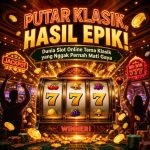 Putar Klasik, Hasil Epik: Dunia Slot Online Tema Klasik yang Nggak Pernah Mati Gaya