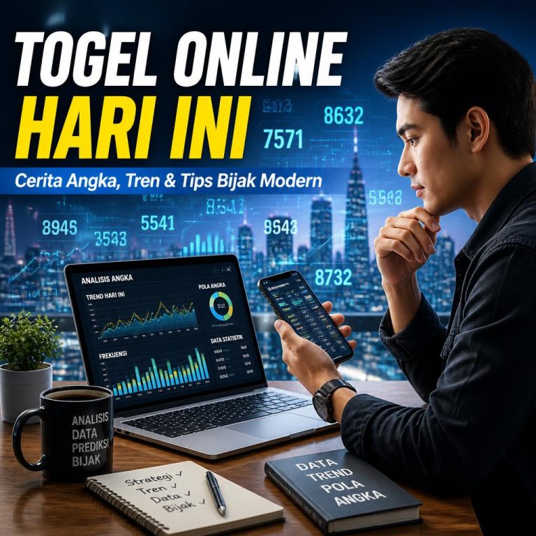 Togel Online Hari Ini: Cerita Angka, Tren dan Tips Bijak Modern